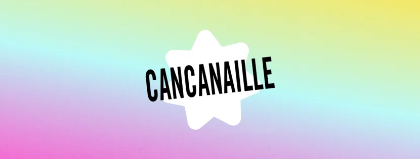 CANCANAILLE:コレクティフ・カンカン10周年の閉会の夜(ロック・スクール・バルベ)